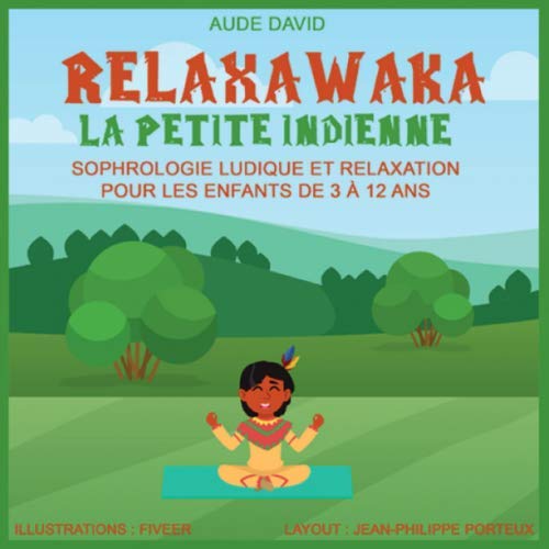 Relaxawaka, la petite indienne: Sophrologie ludique et relaxation pour les enfants de 3 à 12 ans Babies & Toddlers