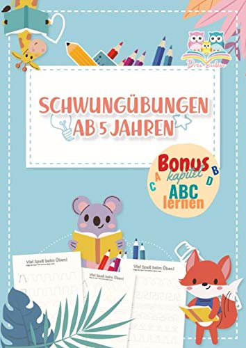 Drei Eulen Schwungübungen ab 5 Jahren Bonuskapitel ABC lernen: Das Lernbuch für Kinder ab 5 Jahren I Übungsheft für Kinder zur Vorbereitung auf die Schule Study Guides