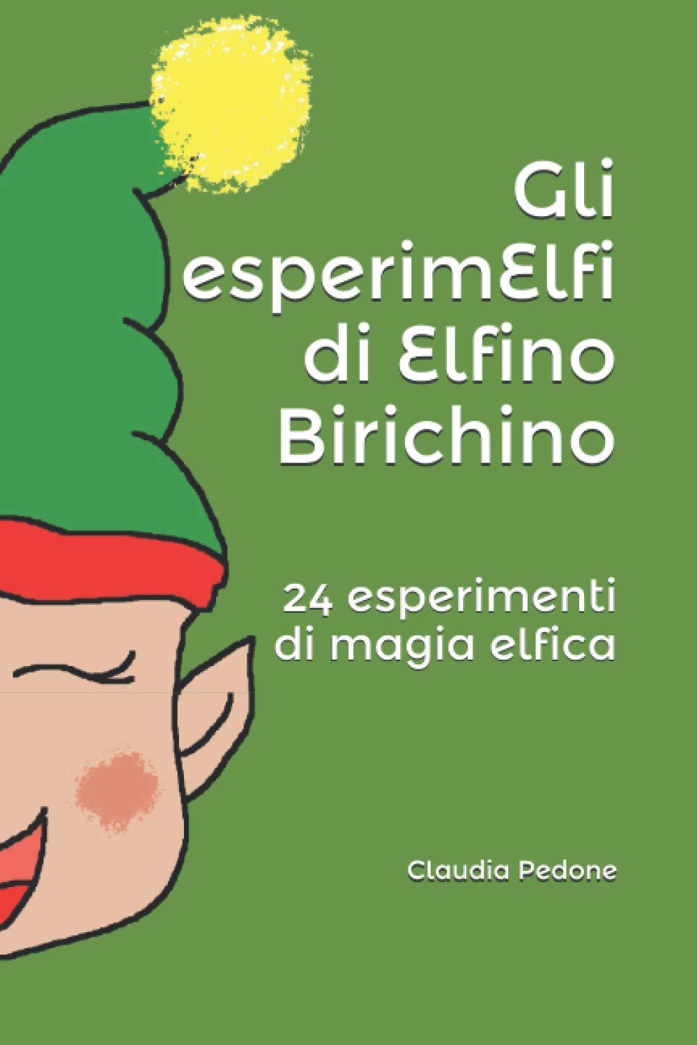 Gli esperimElfi di Elfino Birichino: 24 esperimenti di magia elfica (Clandie) Non-fiction