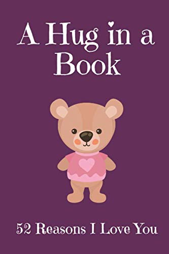 A Hug in a Book: 52 Reasons I Love You: Pocket Hug Book to Fill in Yourself | I Love You Gift for Family, Friends, Partners, Girlfriends | Cute Missing You Gift for Family Partnership & Love