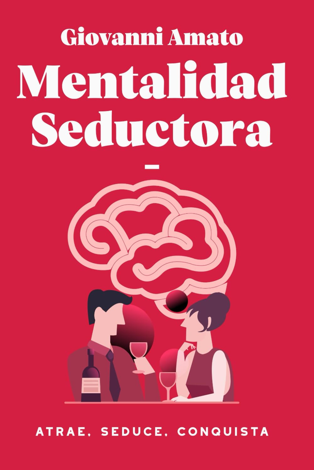 Mentalidad Seductora: Atrae, Seduce, Conquista book