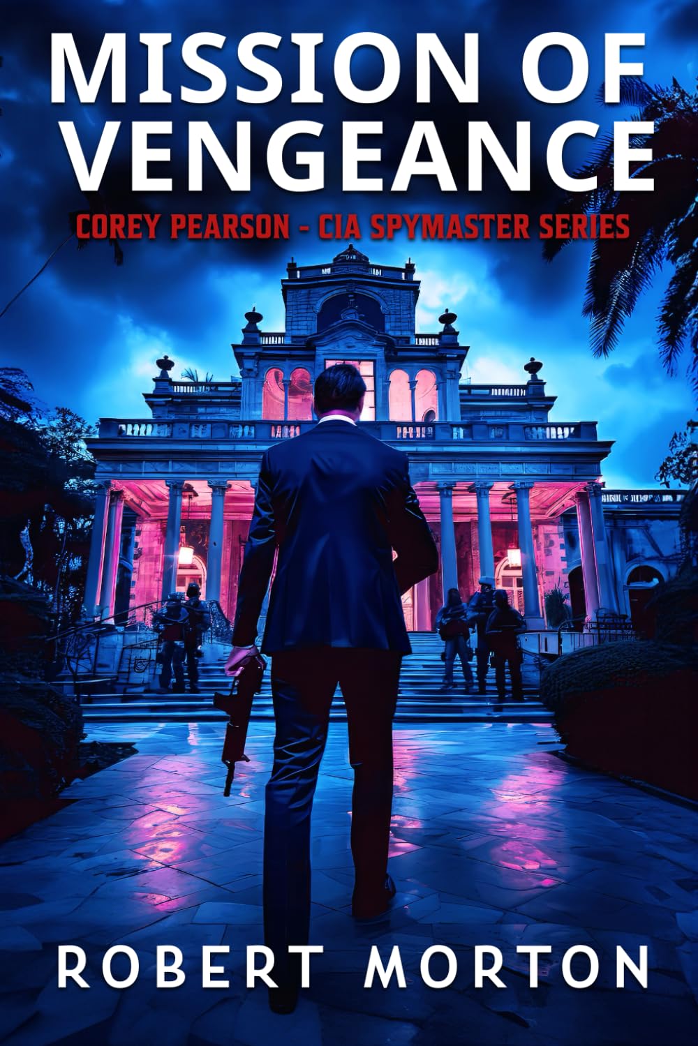 MISSION OF VENGEANCE: COREY PEARSON- CIA SPYMASTER SERIES Action & Adventure
