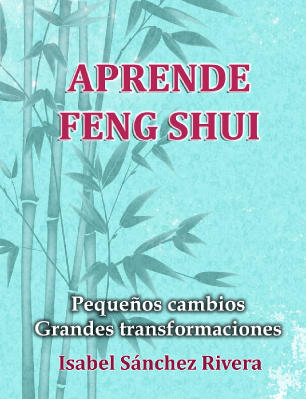 Aprende Feng Shui: Pequeños cambios = Grandes Transformaciones Architecture