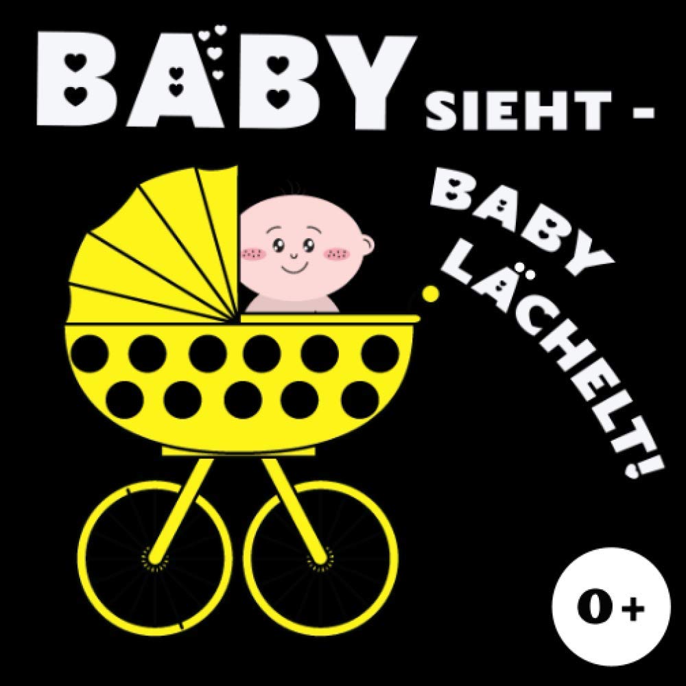 Baby sieht - Baby lächelt: Kontrastbuch für Babys - Frühe Entwicklung Bilderbuch Parents & Children