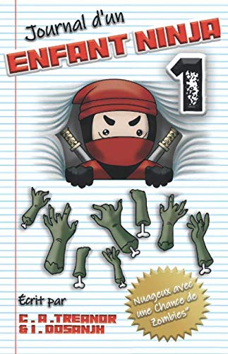 JOURNAL D'UN ENFANT NINJA: “NUAGEUX AVEC UNE CHANCE DE ZOMBIES” LIVRE 1: Une Aventure Amusante pour les Enfants : 6 à 12 Ans (Diary Of A Ninja Kid 1. French Version) Manga
