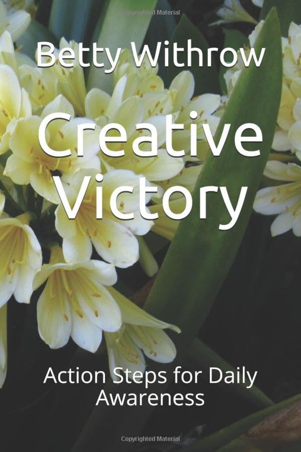 Creative Victory: Action Steps for Daily Awareness Lifestyle