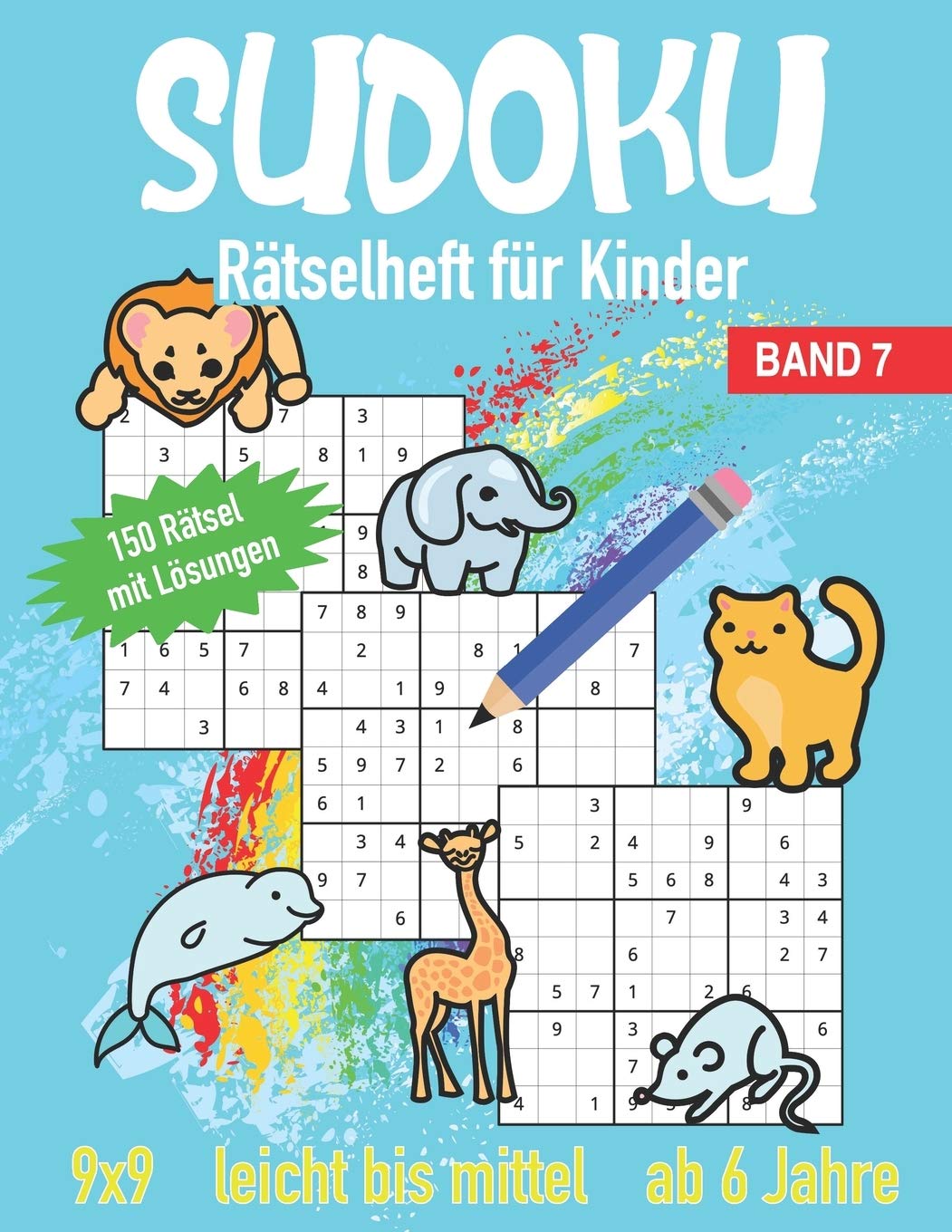 Sudoku Rätselheft für Kinder ab 6 Jahre Leicht bis Mittel: Band 7 | 150 Rätsel mit Lösungen im 9x9 Books