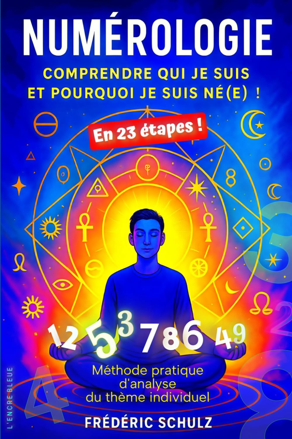 Numérologie: comprendre qui je suis et pourquoi je suis né(e) ! Religion & Esotericism