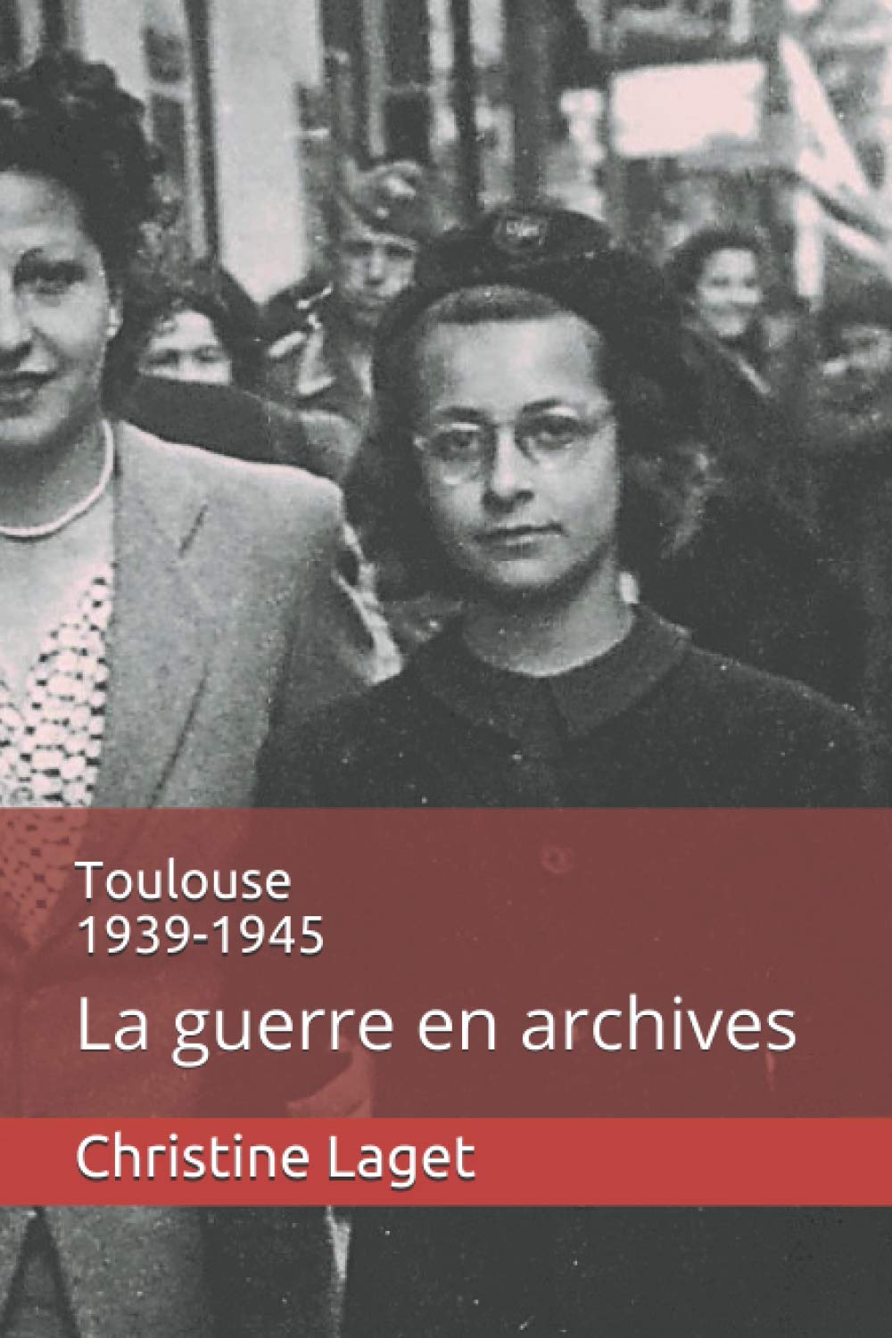 Toulouse 1939-1945: La guerre en archives Memories