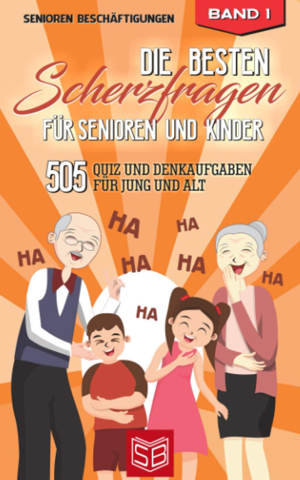 Die besten Scherzfragen für Senioren und Kinder: 505 Quiz und Denkaufgaben für Jung und Alt (Lachen Ist Gesund) Manga