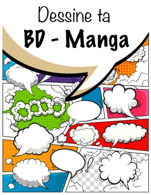 Dessine ta BD - Manga: Créer ta Bande Dessinée - Manga | Ecrire un Livre | Dessiner un Comic book | Bande dessinée vierge - Vide à Compléter book