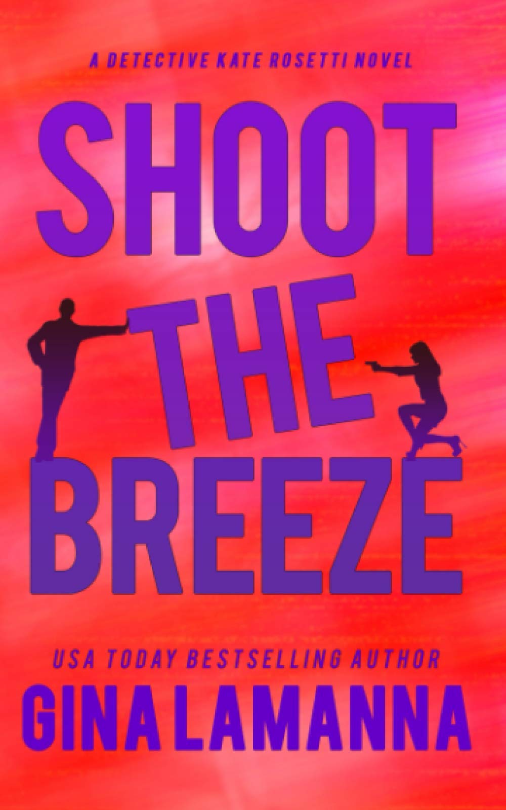 Shoot the Breeze (Detective Kate Rosetti Mystery, Band 1) Detective & CSI