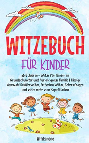 WITZEBUCH FÜR KINDER: ab 8 Jahren - Witze für Kinder im Grundschulalter und für die ganze Familie I Riesige Auswahl Schülerwitze, Fritzchen Witze, Scherzfragen und vielen mehr zum Kaputtlachen German history