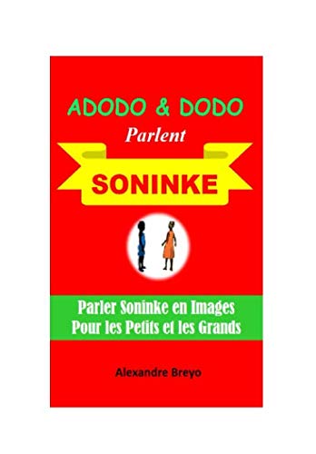 Adodo et Dodo Parlent Soninké: Parler Soninké en Images Pour les Petits et les Grands book