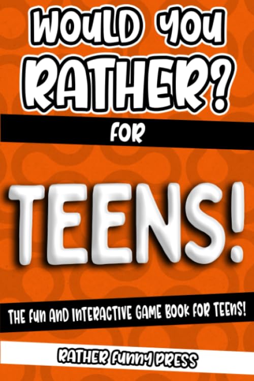 Would You Rather? For Teens!: The Fun And Interactive Game Book For Teens! book