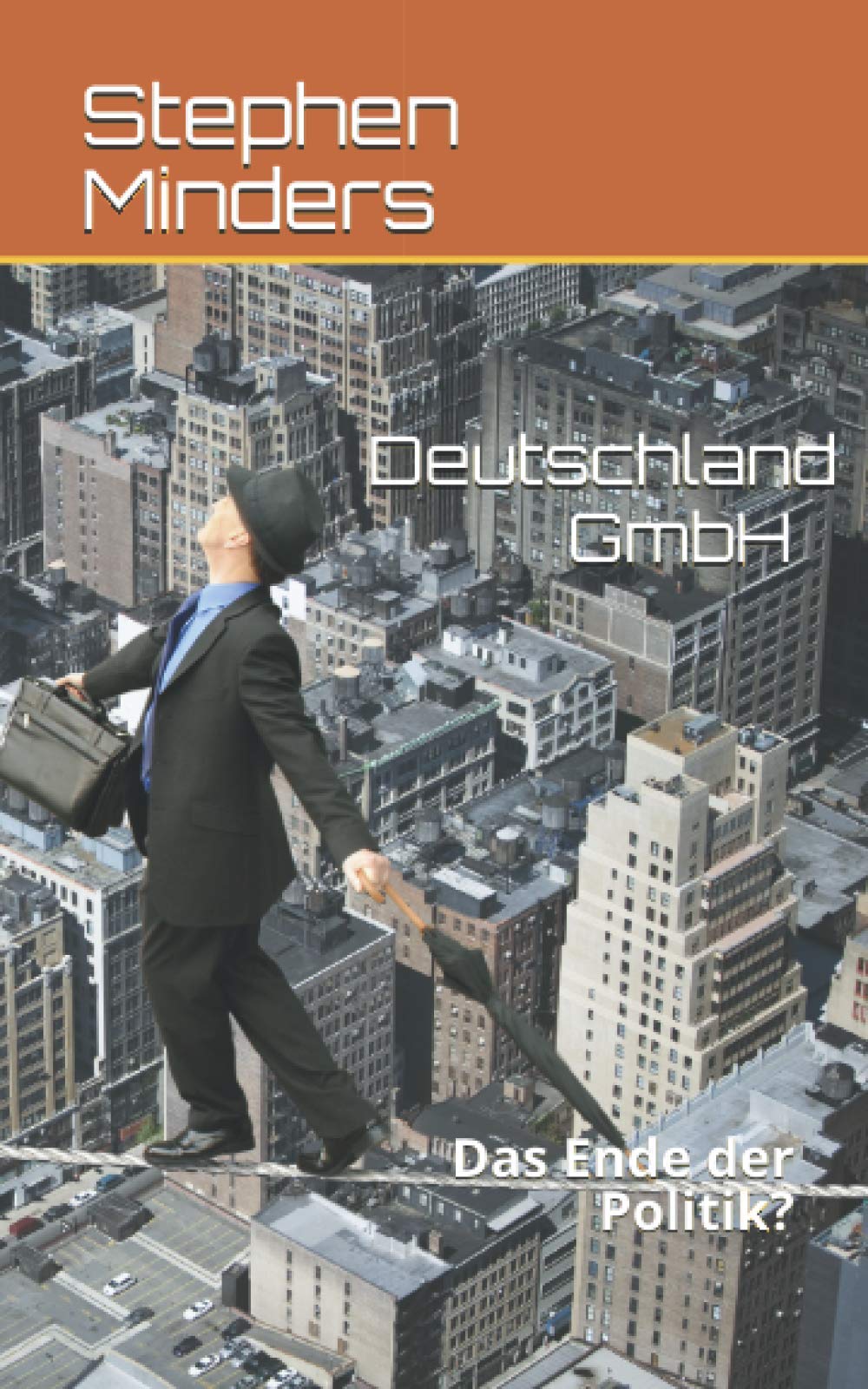 Deutschland GmbH: Das Ende der Politik? Business, Finance & Career