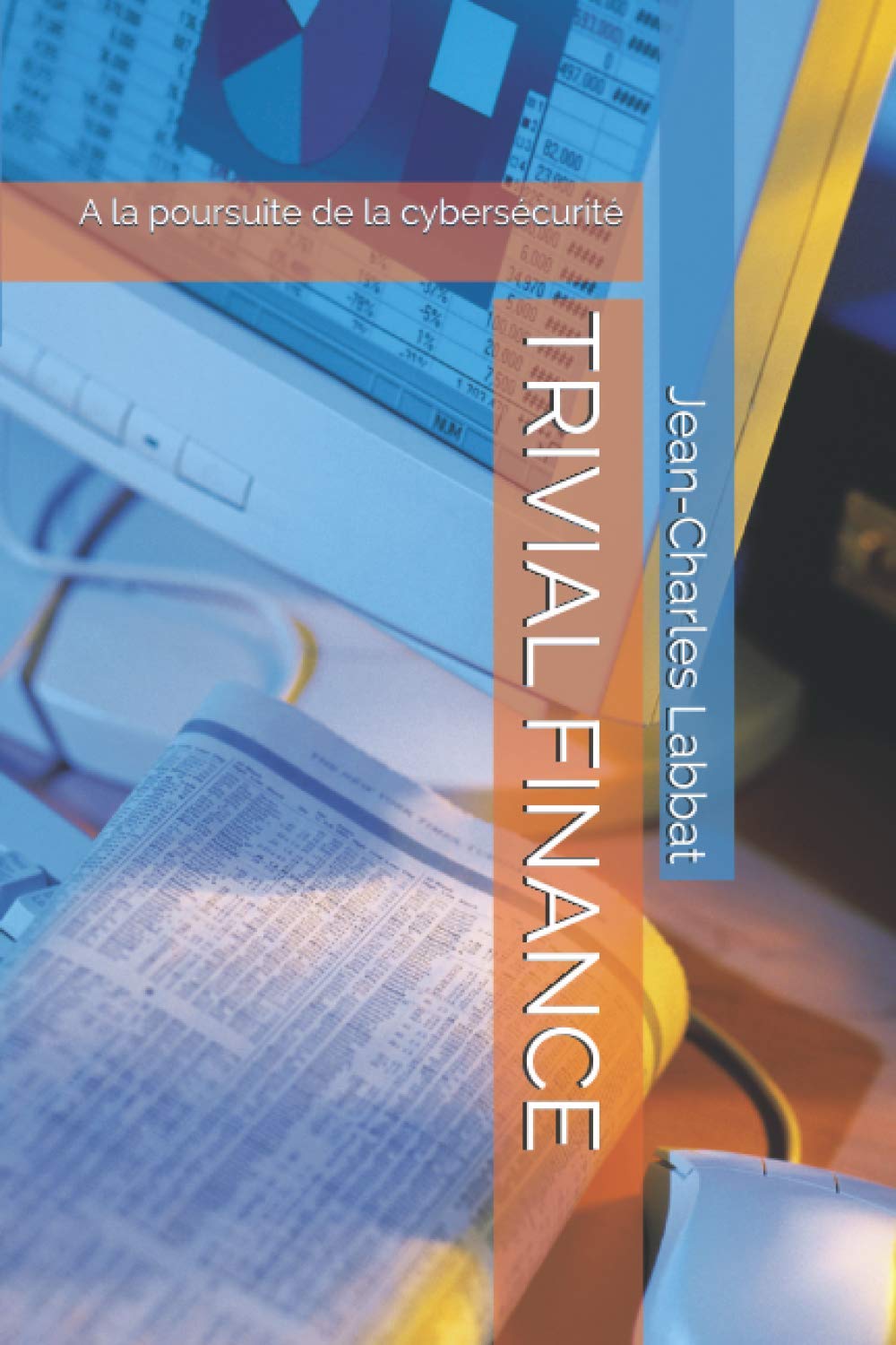 TRIVIAL FINANCE: A la poursuite de la Cybersécurité book