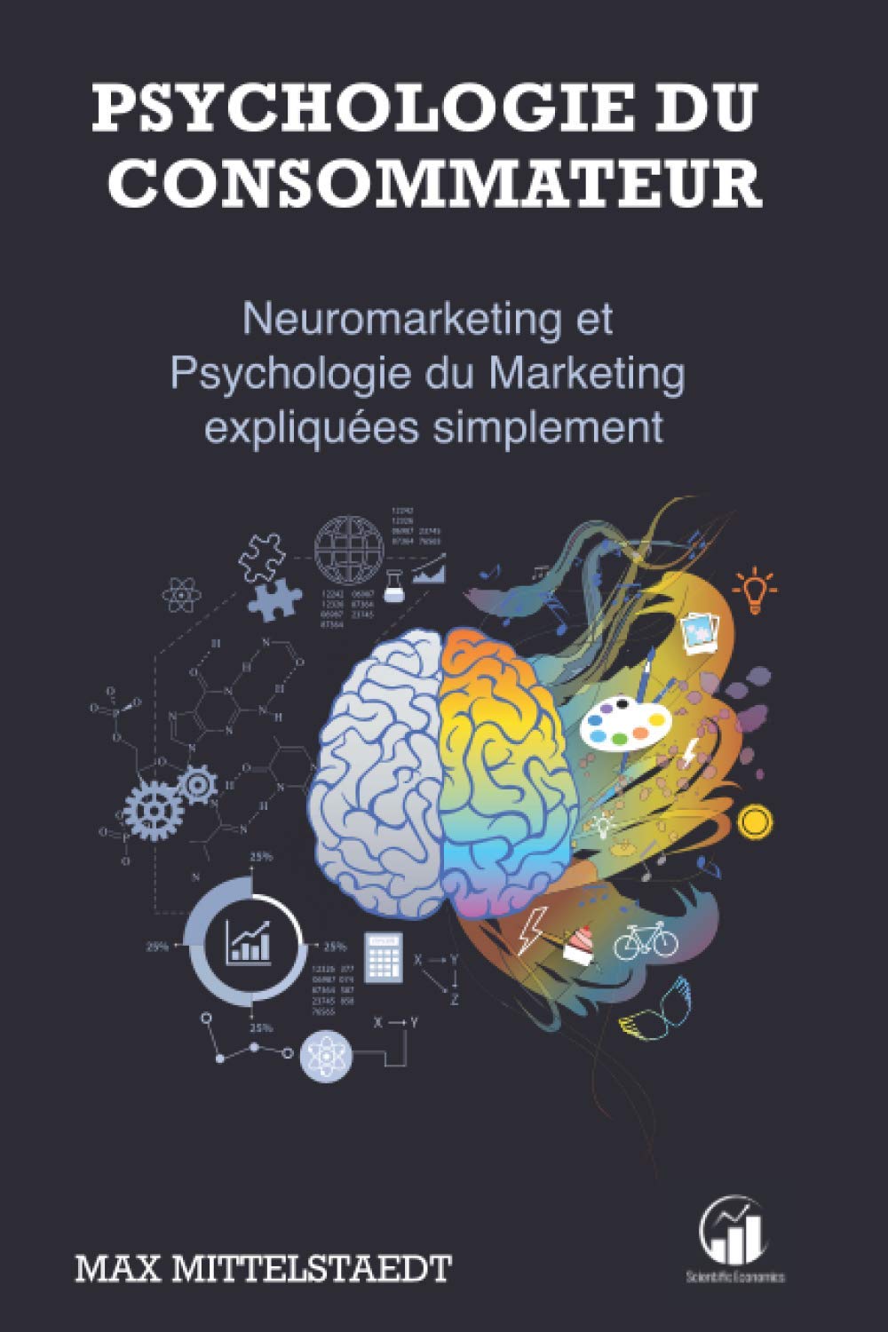 Psychologie du Consommateur: Neuromarketing et Psychologie du Marketing expliquées simplement Business, Finance & Career