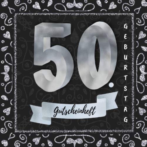 Gutscheinheft 50. Geburtstag: Gutscheinbuch zum selbst gestalten | 12 Gutscheine - einer für jeden Monat | Geschenkbuch zur Geburtstagsfeier | Edition silber Non-fiction