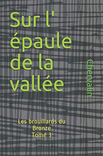 Sur l'épaule de la vallée (Les brouillards du Bronze, Band 3) Detective & CSI