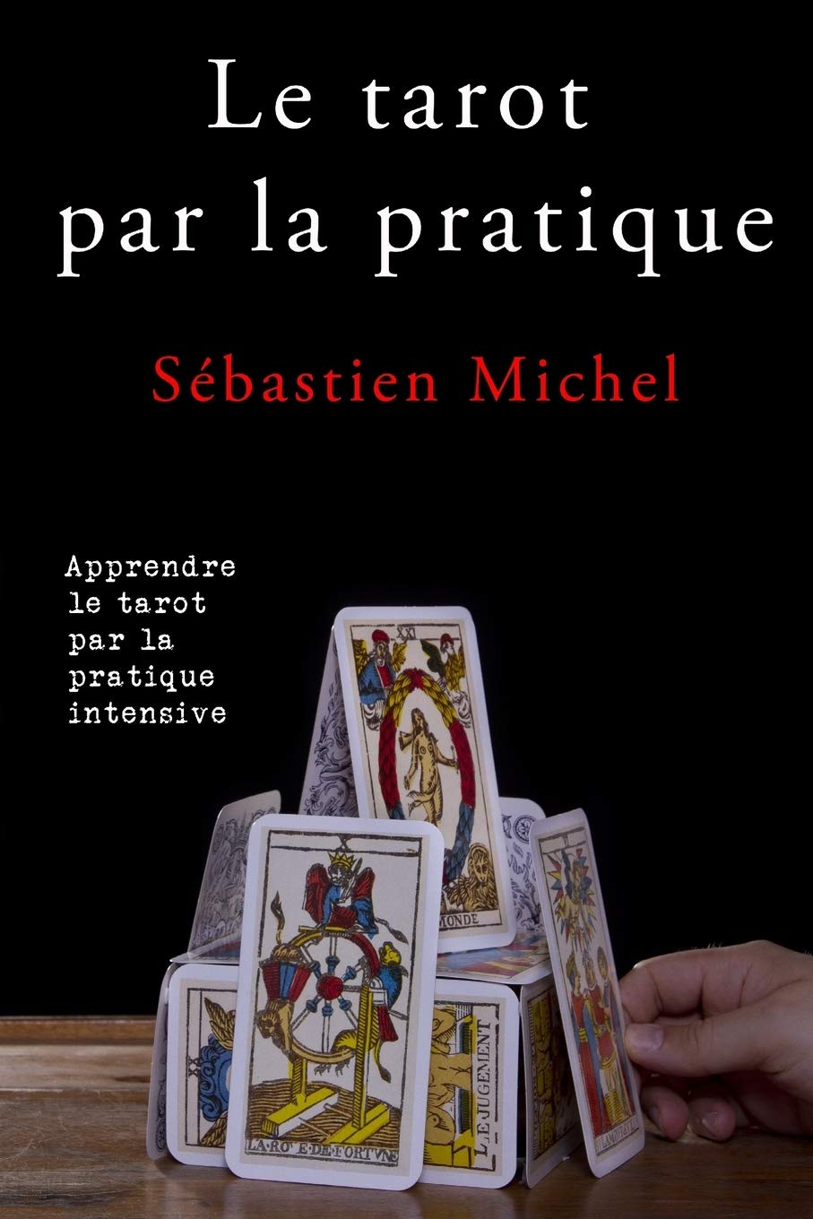 Le tarot par la pratique: La méthode Sébastien Michel volume 2 Religion & Esotericism