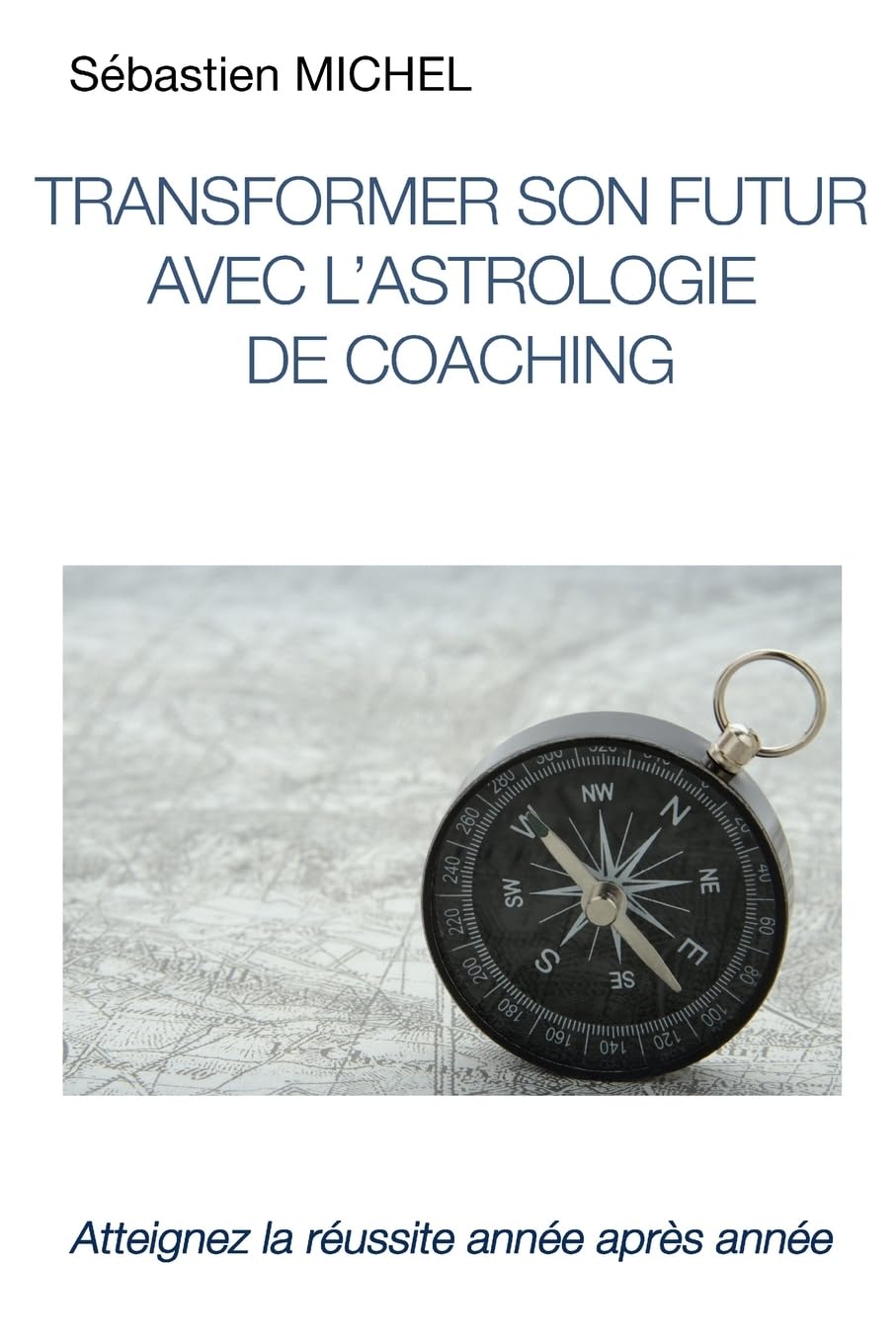 Transformer son futur avec l'astrologie de coaching: Les prévisions et défis annuels par les transits et progressions secondaires Religion & Esotericism