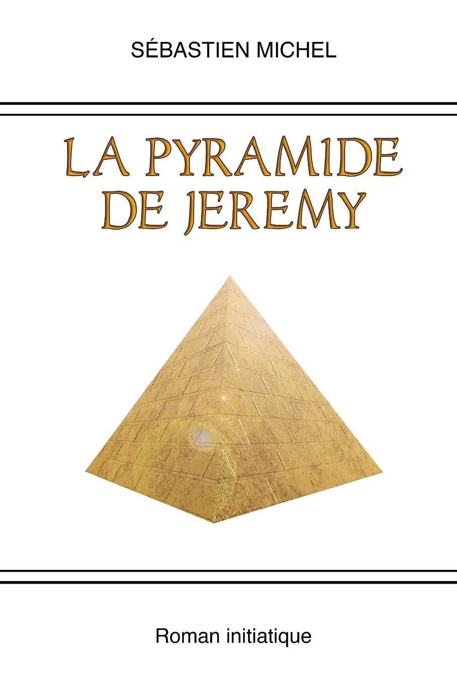 La pyramide de Jeremy: Un roman initiatique Horror & Mystery