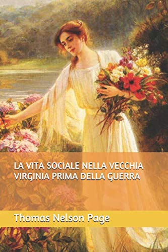 LA VITA SOCIALE NELLA VECCHIA VIRGINIA PRIMA DELLA GUERRA book