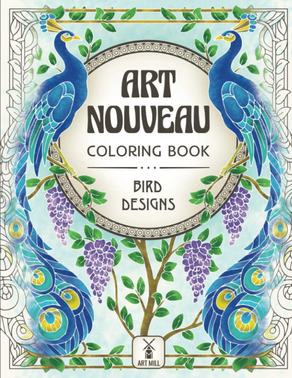 Art Nouveau Coloring Book: Bird Designs: (Exotic Birds, Blooms and Luscious Gardens) book