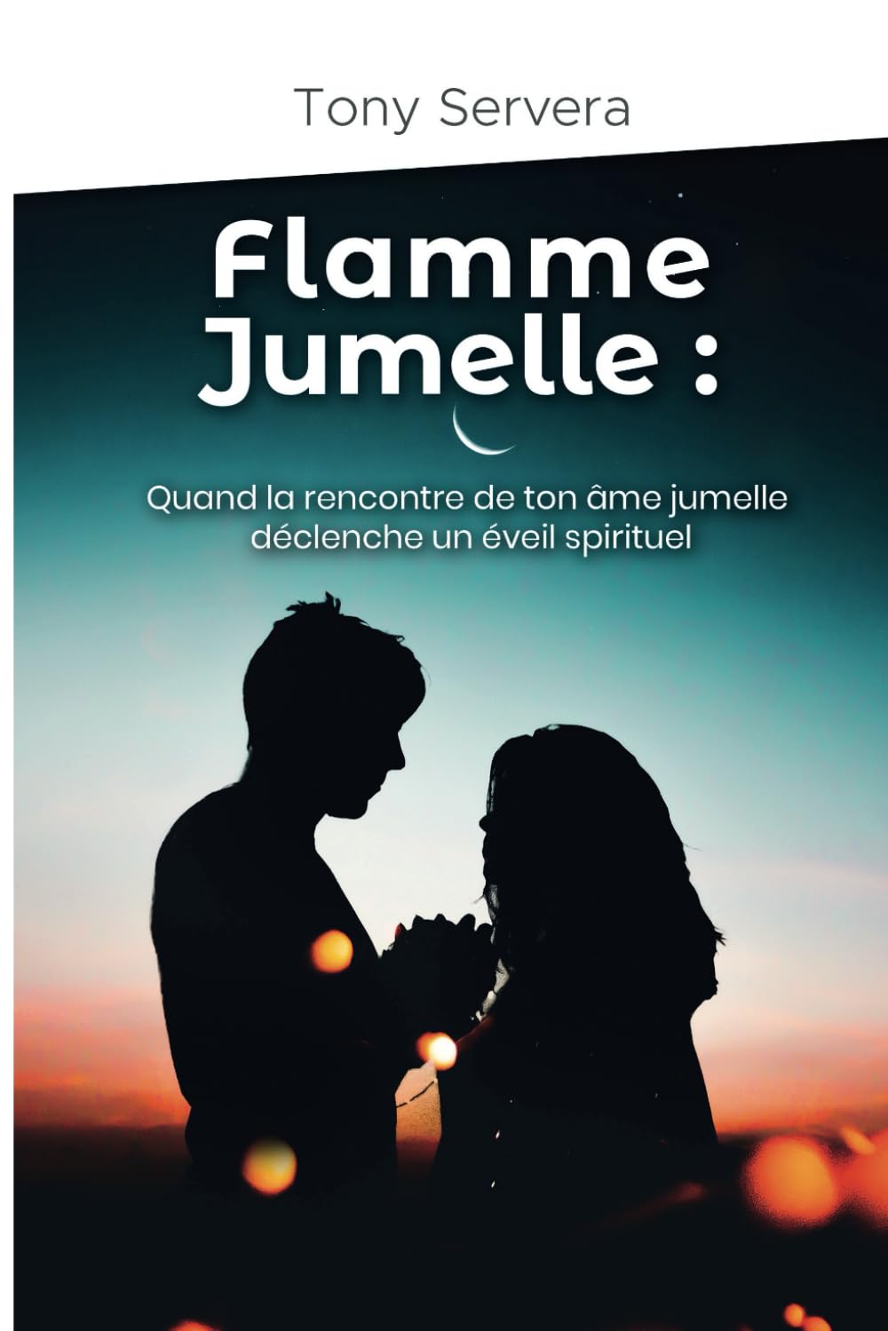Flamme Jumelle: Quand la rencontre de ton âme jumelle déclenche un éveil spirituel Religion & Esotericism