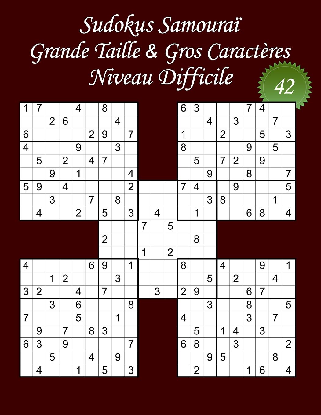 Sudokus Samouraï - Grande Taille & Gros Caractères – Niveau Difficile – N°42: 100 Sudokus Samouraï - Format A4 (8,5’ x 11’) - Grands Caractères (22 points) pour les Sudokus et les solutions book