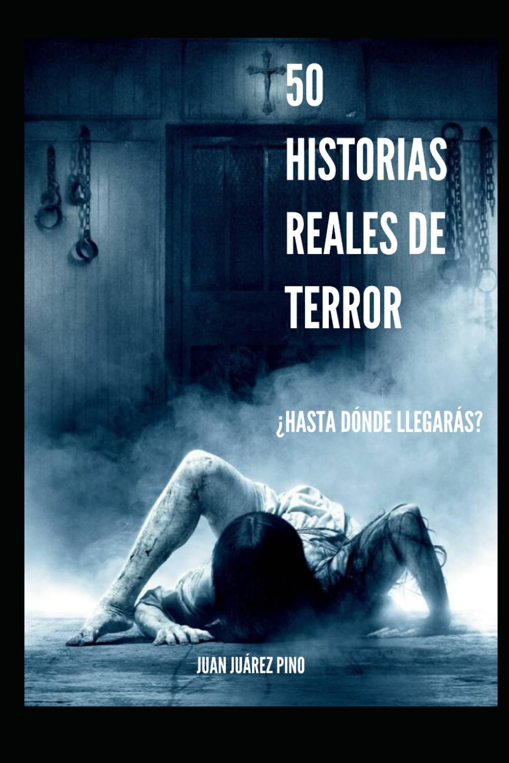 50 historias reales de terror: ¿Hasta dónde llegarás? book