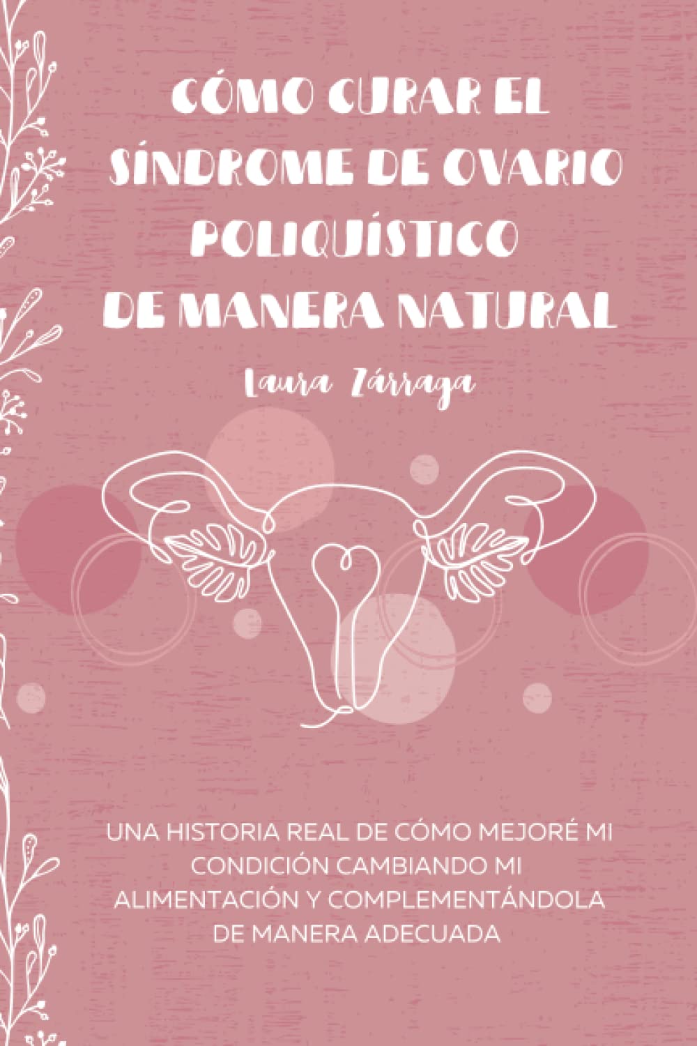 CÓMO CURAR EL SÍNDROME DE OVARIO POLIQUÍSTICO DE MANERA NATURAL: Mejora tu alimentación y compleméntala de manera adecuada Health, Nutrition & Fitness