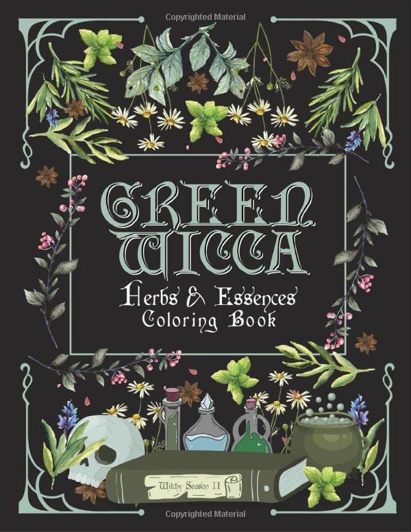 Green Wicca Herbs & Essences Coloring Book Witchy Season II: Witch Coloring Book For Adults, Connecting To The Natural World. All About Witches & How ... Witchy Season II: 8.5 * 11 inch Religion & Esotericism