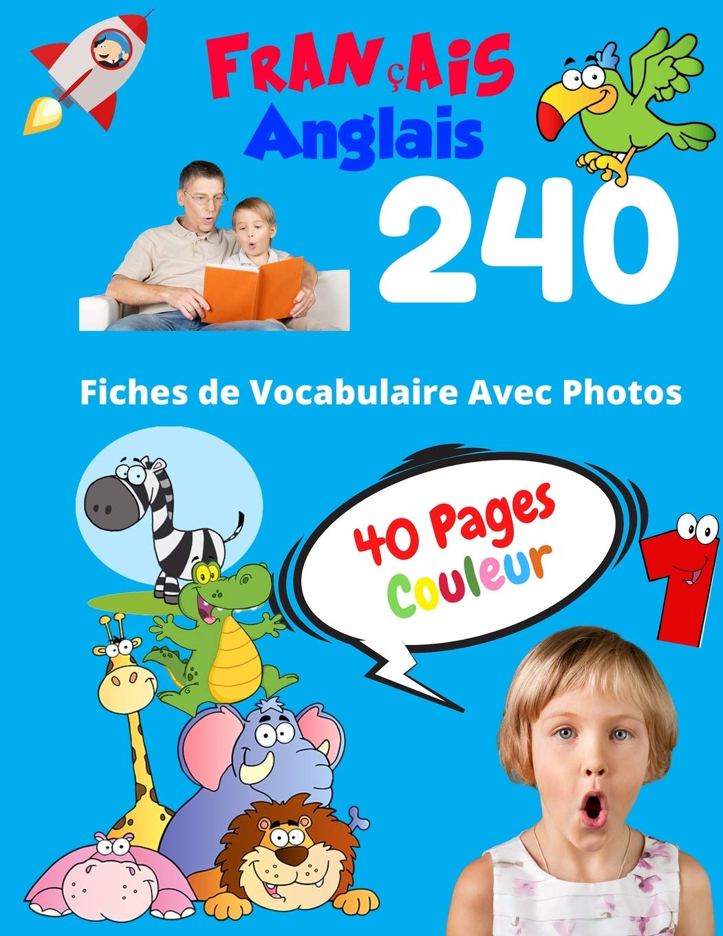 Français Anglais 240 Fiches de Vocabulaire Avec Photos - 40 Pages Couleur: Flashcards éducatifs bilingues pour les enfants - CP CE1 CE2 book