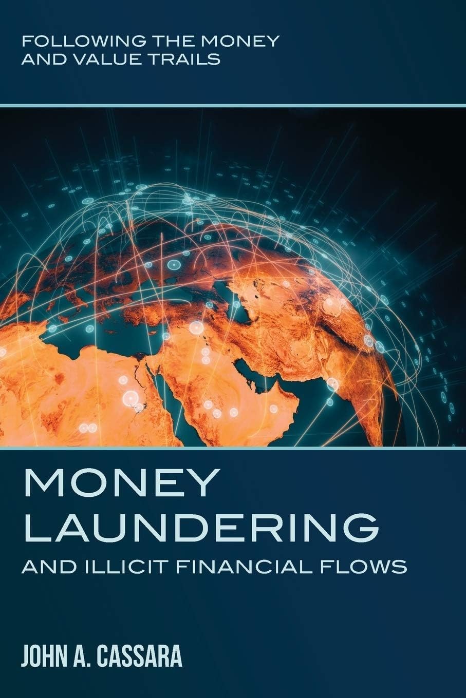 Money Laundering and Illicit Financial Flows: Following the Money and Value Trails Politics & Society