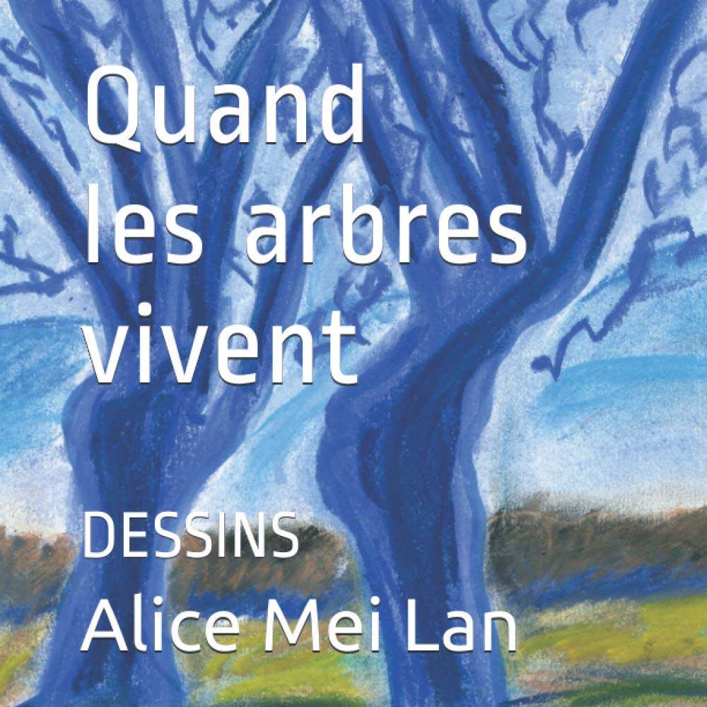 Quand les arbres vivent: DESSINS book