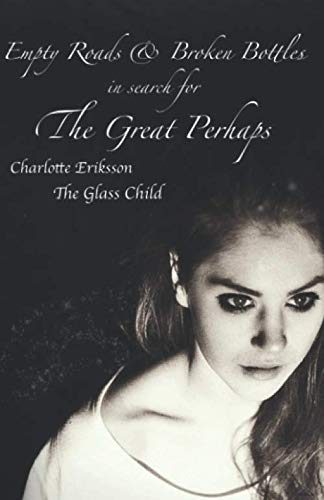 Empty Roads & Broken Bottles: in search for The Great Perhaps Inspiring women