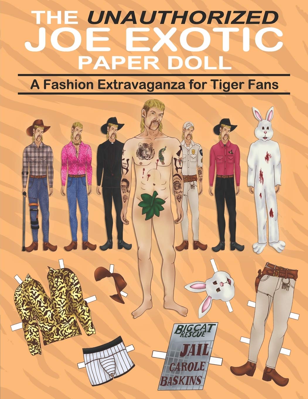 The Unauthorized Joe Exotic Paper Doll: A Fashion Activity Book with 9" Original Detailed Illustrated Doll Plus Dozens of Authentic Clothes and ... Tiger King Fans & Not-so Cool Cats & Kittens Hobbies & Crafts