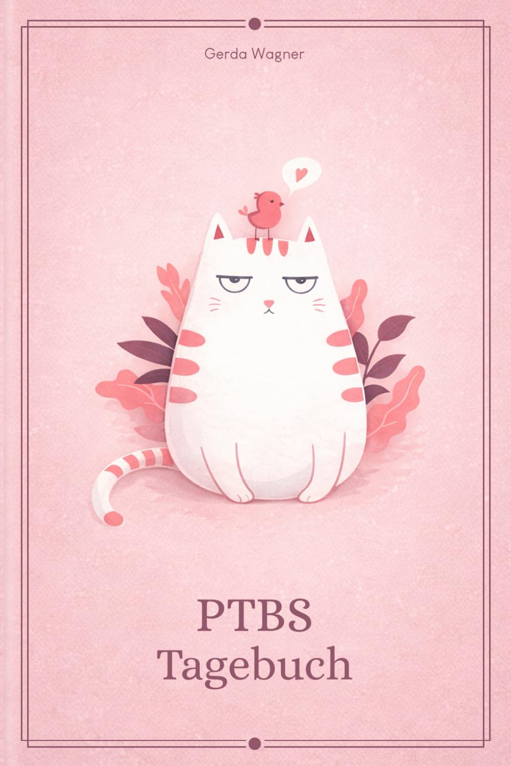 PTBS Tagebuch: Als Selbsthilfe zum Ausfüllen & Ankreuzen mit Trigger Tracker, Beobachtung der täglichen Stimmung, körperlichen Beschwerden, Schlaf uvm. | Motiv: Rosa Katze Psychology