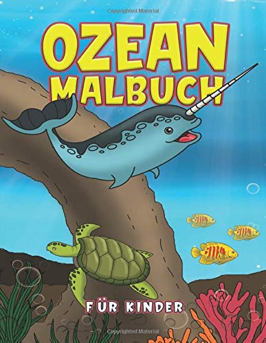 Ozean Malbuch Für Kinder: Unterwasserwelt Ausmalbuch Kinder Fische, Meer & Wale Zum Ausmalen Tiptoi & Games