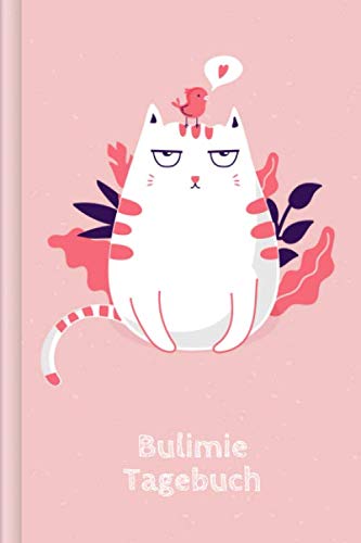 Bulimie Tagebuch: Als Selbsthilfe zum Ausfüllen & Ankreuzen mit therapeutischen Ernährungstagebuch, 30-Tage-Selbstliebe-Challenge, Schlaftracker, ... täglicher Stimmung uvm. | Motiv: Rosa Katze Health, Nutrition & Fitness