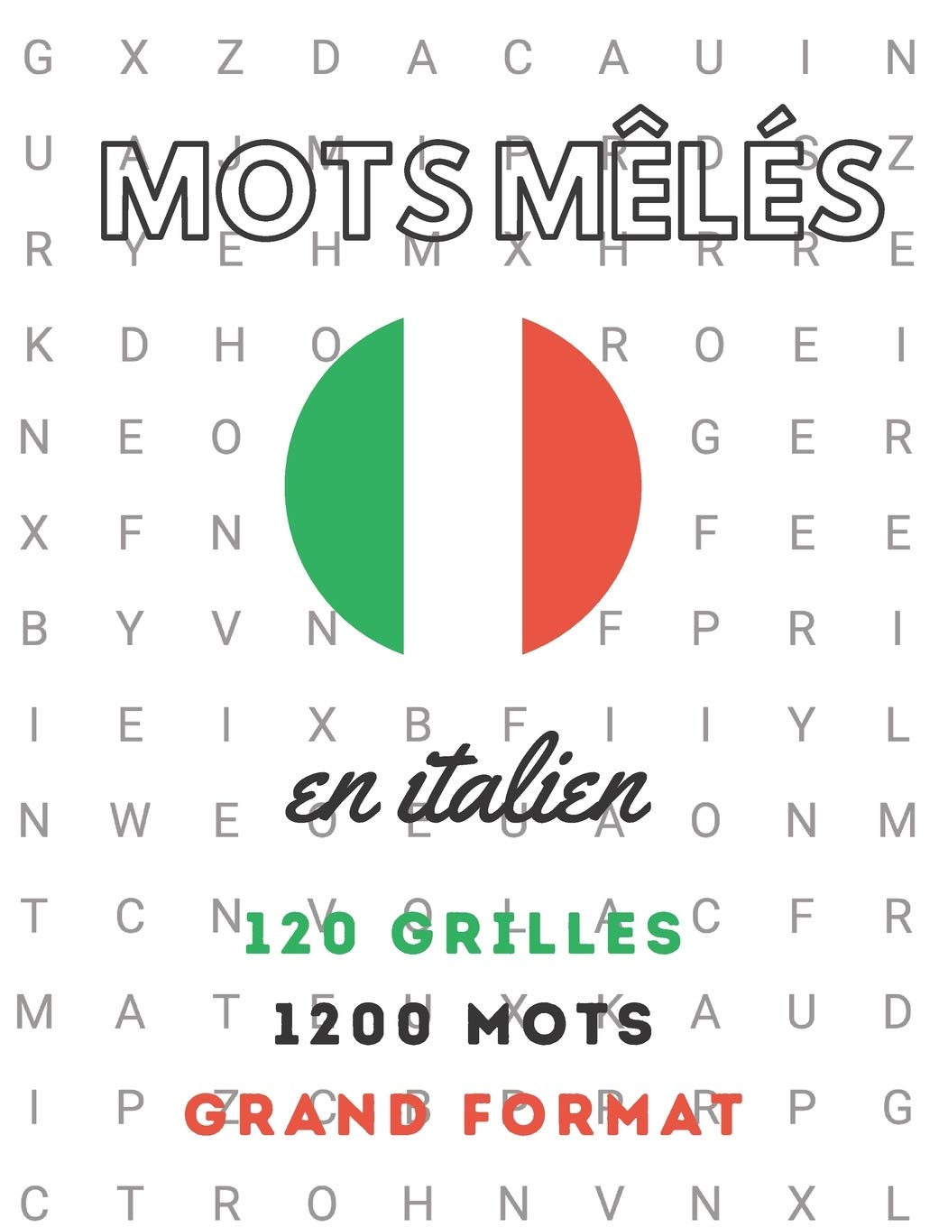Mots mêlés en italien. 120 grilles 1200 mots grand format.: Perfectionne ton italien et enrichis ton vocabulaire tout en t'amusant. Leisure & Fun