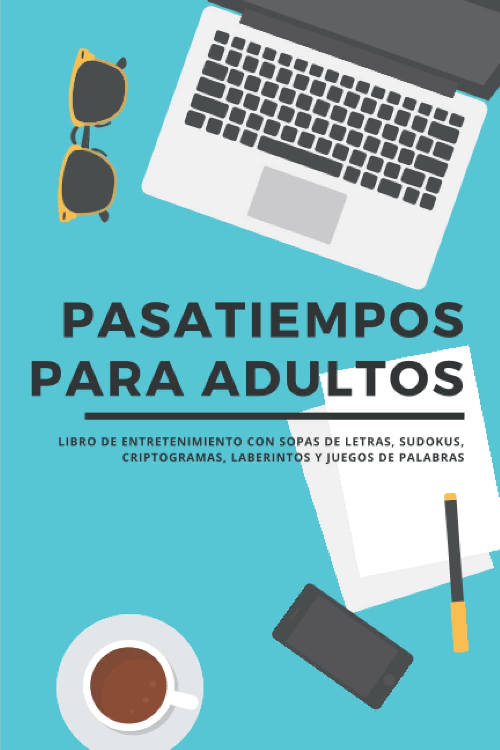 Pasatiempos para adultos – Libro de entretenimiento con sopas de letras, sudokus, criptogramas, laberintos y juegos de palabras book