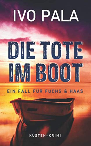 Ein Fall für Fuchs & Haas: Die Tote im Boot - Krimi Detective & CSI