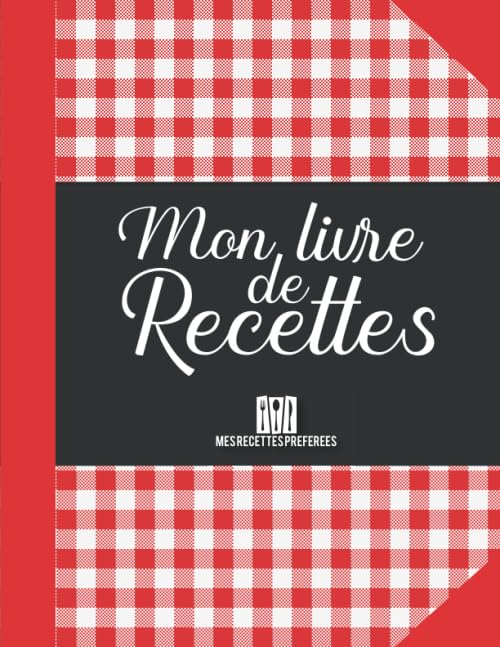 Mon livre de recettes – Recettes vierges à remplir: Livre de recettes de cuisine à remplir – 100 recettes vierges – carnet de recettes à compléter ... de cuisine grand format |21.59 x 27.94 cm Cooking & Enjoying