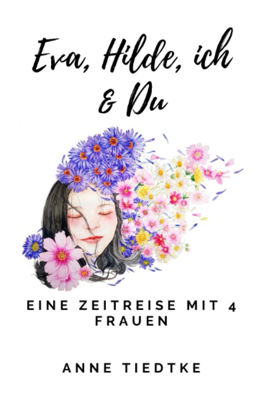 Eva, Hilde, ich & Du: Eine Zeitreise mit vier jungen Frauen Books