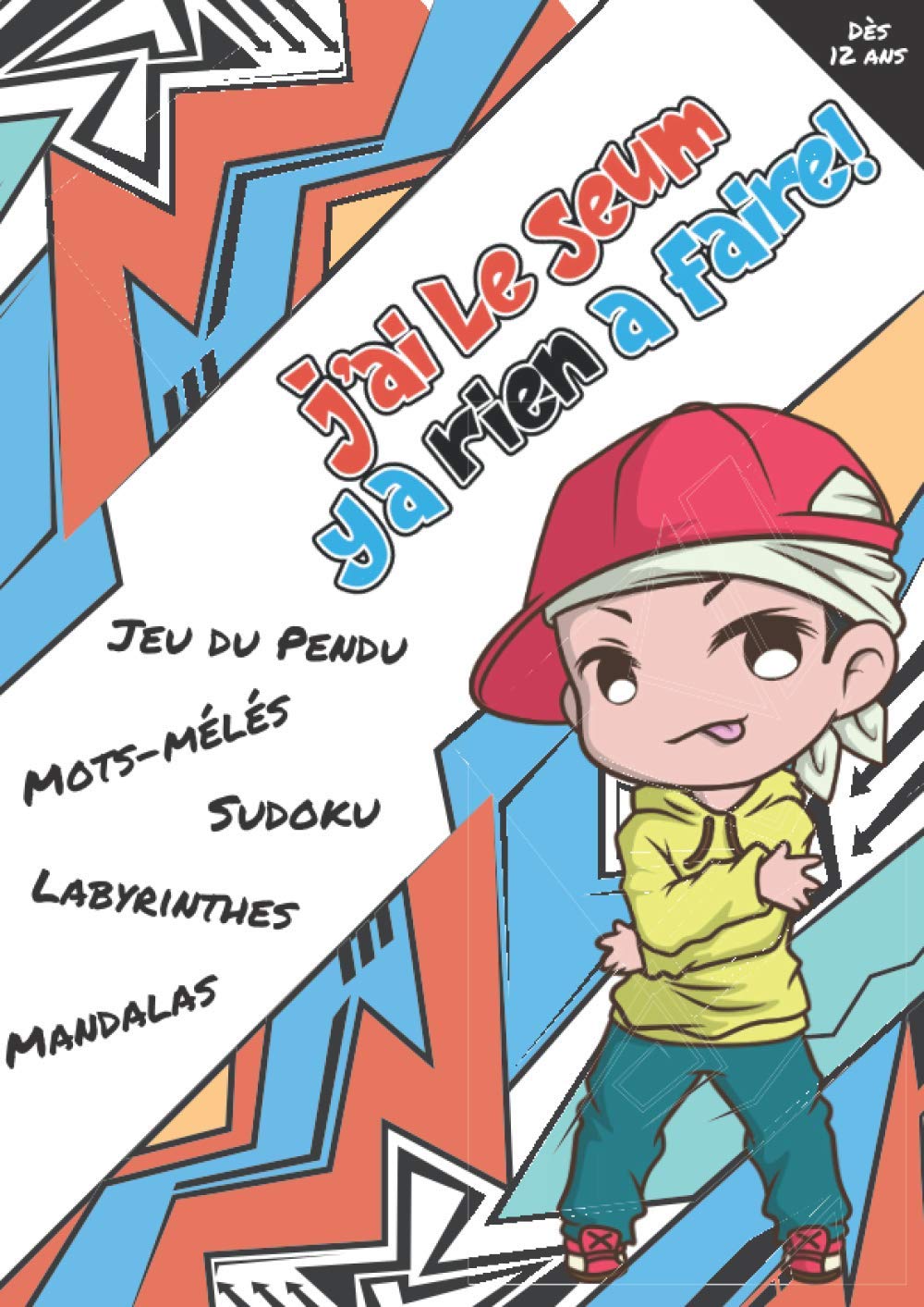 J'ai le seum, y a rien à faire !: Cahier d'activité pour les ados de 12 à 17 ans, 108 pages de jeux, Sudoku, Labyrinthes, Jeu du pendu, Mandalas, Mots-mélés, Grand format Parents & Children