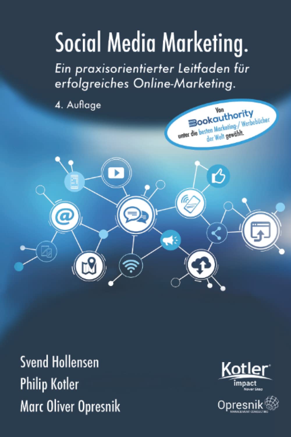 Social Media Marketing: Ein praxisorientierter Leitfaden für erfolgreiches Online-Marketing (Opresnik Management Guides, Band 17) Social Sciences