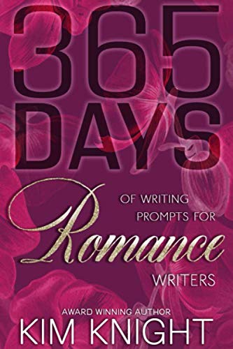 365 Days Of Writing Prompts For Romance Writers (Savvy Writers, Band 1) Learning & Reference